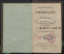 Historya Jakobinizmu : wyięta z dzieł [...] Mémoires pour servir à l'Histoire du Jacobinisme. T. 2