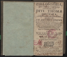 Philosophia juxta inconcussa tutissimaque divi Thomæ dogmata : logicam, physicam, moralem, et metaphysicam quatuor tomis complectens. T. 2,Cz. 1 Primam Physica partem complectens, Pr