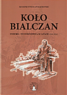 Koło Bialczan : historia Stowarzyszenia w latach 1922-2012