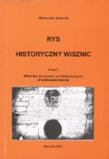 Rys historyczny Wisznic. Z. 1, Wisznice w czasach prehistorycznych i Polski szlacheckiej