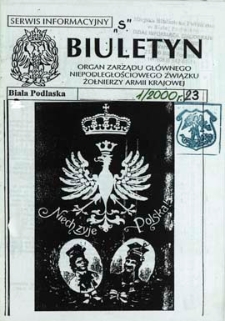 Biuletyn : organ Zarządu Gł&oacute;wnego Niepodległościowego Związku Zołnierzy Armii Krajowej : serwis informacyjny "S" R. 4 (2000) nr 1 (23)