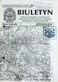 Biuletyn : organ Zarządu Gł&oacute;wnego Niepodległościowego Związku Zołnierzy Armii Krajowej : serwis informacyjny "S" R. 4 (2000) nr 2 (24)