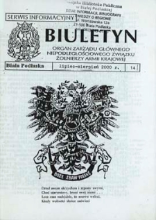 Biuletyn : organ Zarządu Głównego Niepodległościowego Związku Zołnierzy Armii Krajowej : serwis informacyjny R. 4 (2000) (lipiec - sierpień) nr 14