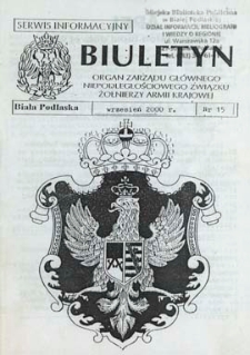 Biuletyn : organ Zarządu Głównego Niepodległościowego Związku Zołnierzy Armii Krajowej : serwis informacyjny R. 4 (2000) nr 15 (wrzesień)