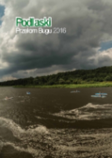 Podlaski Przełom Bugu 2016 : XXI Międzynarodowy Plener Fotograficzny