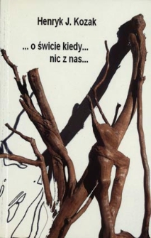 ... o świcie kiedy... nic z nas...