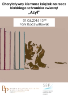 Plakat : Akcja "Charytatywny kiermasz książek na rzecz bialskiego schroniska zwierząt "Azyl" (01.05.2016 r.)