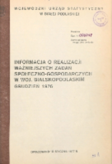 Informacja o realizacji ważniejszych zadań społeczno-gospodarczych w województwie bialskopodlaskim R. 2 (1976) nr 12 grudzień