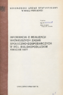 Informacja o realizacji ważniejszych zadań społeczno-gospodarczych w województwie bialskopodlaskim R. 3 (1977) kwiecień (nr 4)