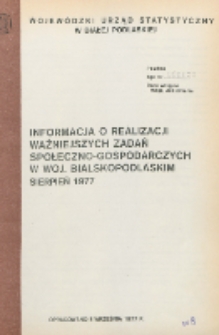 Informacja o realizacji ważniejszych zadań społeczno-gospodarczych w województwie bialskopodlaskim R. 3 (1977) sierpień (nr 8)