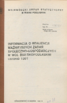 Informacja o realizacji ważniejszych zadań społeczno-gospodarczych w województwie bialskopodlaskim R. 7 (1981) listopad (nr 11)