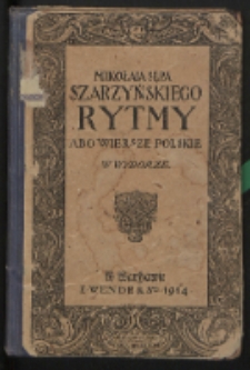 Mikołaja Sępa Szarzyńskiego Rytmy abo Wiersze polskie w wyborze