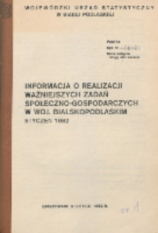 Informacja o realizacji ważniejszych zadań społeczno-gospodarczych w województwie bialskopodlaskim R. 8 (1982) styczeń (nr 1)