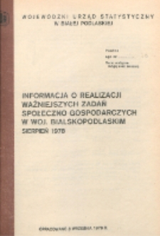 Informacja o realizacji ważniejszych zadań społeczno-gospodarczych w województwie bialskopodlaskim R. 4 (1978) sierpień nr 8