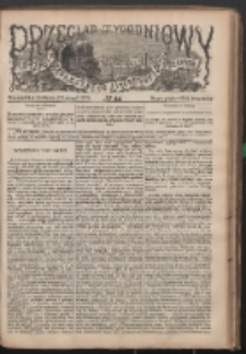 Przegląd Tygodniowy Życia Społecznego, Literatury i Sztuk Pięknych R. 13 (1878) nr 44