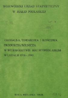 Globalna, towarowa i końcowa produkcja rolnicza w województwie bialskopodlaskim w latach 1976-1993