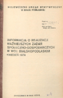 Informacja o realizacji ważniejszych zadań społeczno-gospodarczych w województwie bialskopodlaskim R. 5 (1979) kwiecień [nr 4]