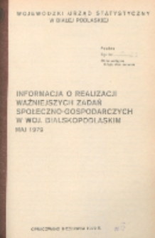 Informacja o realizacji ważniejszych zadań społeczno-gospodarczych w województwie bialskopodlaskim R. 5 (1979) maj [nr 5]