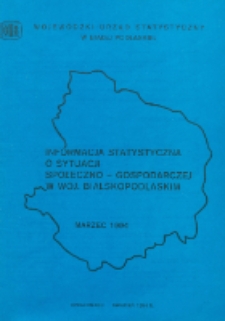 Informacja statystyczna o sytuacji społeczno-gospodarczej w woj. bialskopodlaskim 1994 marzec (nr 3)