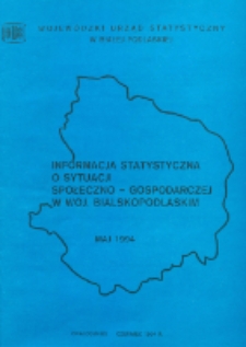 Informacja statystyczna o sytuacji społeczno-gospodarczej w woj. bialskopodlaskim 1994 maj (nr 5)
