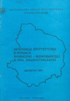 Informacja statystyczna o sytuacji społeczno-gospodarczej w woj. bialskopodlaskim 1994 grudzień (nr 12)