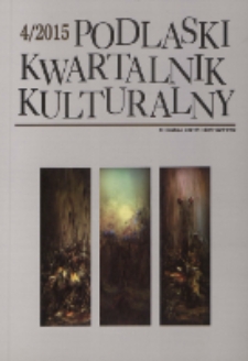 Podlaski Kwartalnik Kulturalny R. 28 (2015) nr 4