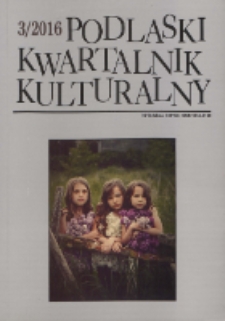Podlaski Kwartalnik Kulturalny R. 29 (2016) nr 3