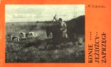 Konie, jeźdźcy, zaprzęgi : (w malarstwie polskim XIX-XX w. )