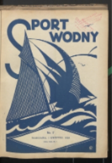 Sport Wodny : dwutygodnik, poświęcony sprawom wioślarstwa, żeglarstwa, pływactwa R. 4 (1928) nr 7