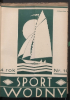 Sport Wodny : dwutygodnik, poświęcony sprawom wioślarstwa, żeglarstwa, pływactwa R. 4 (1928) nr 10