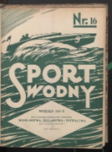 Sport Wodny : dwutygodnik, poświęcony sprawom wioślarstwa, żeglarstwa, pływactwa R. 4 (1928) nr 16