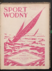 Sport Wodny : dwutygodnik, poświęcony sprawom wioślarstwa, żeglarstwa, pływactwa R. 4 (1928) nr 17