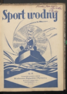 Sport Wodny : dwutygodnik, poświęcony sprawom wioślarstwa, żeglarstwa, pływactwa R. 4 (1928) nr 19