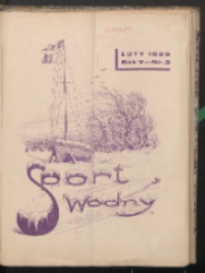 Sport Wodny : dwutygodnik, poświęcony sprawom wioślarstwa, żeglarstwa, pływactwa R. 5 (1929) nr 2