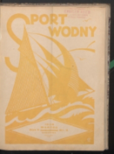 Sport Wodny : dwutygodnik, poświęcony sprawom wioślarstwa, żeglarstwa, pływactwa R. 5 (1929) nr 4