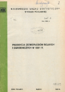 Produkcja ziemiopłodów rolnych i ogrodniczych w 1991 r.