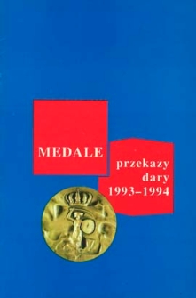 Medale : przekazy, dary 1993-1994 : scenariusz wystawy