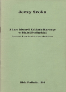 Z kart historii Zakładu Karnego w Białej Podlaskiej : przyczynek do dziejów miasta i jego mieszkańców