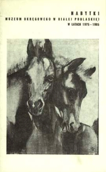 Nabytki Muzeum Okręgowego w Białej Podlaskiej w latach 1975-1985