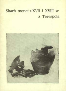 Skarb monet z XVII i XVIII wieku z Terespola