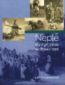 Neple, Krzyczew : wczoraj i dziś