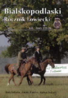 Bialskopodlaski Rocznik Łowiecki : Biała Podlaska, Łosice, Parczew, Radzyń Podlaski : czasopismo miłośników łowiectwa i przyrody Południowego Podlasia Nr 3 (2015)