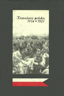 Kawaleria polska : 1914-1939. Cz. 1. 1914-1921