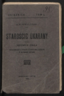 Starościc ukarany czyli Niedole Zoila : tragikomedya z czasów Zygmunta Augusta w czterech aktach /