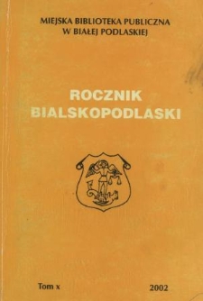 Rocznik Bialskopodlaski. T. 10 (2002)