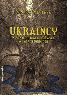 Ukraińcy w powiecie Biała Podlaska w latach 1918-1948