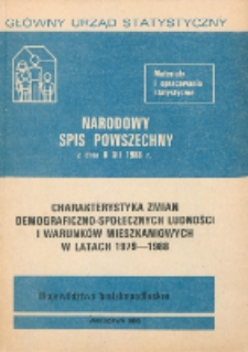 Charakterystyka zmian demograficzno-społecznych ludności i warunków mieszkaniowych w latach 1979-1988 : województwo bialskopodlaskie : Narodowy Spis Powszechny z dnia 6 XII 1988 r.