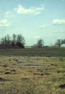 Grodziska wczesnośredniowieczne istniejące i domniemane na terenie dzisiejszego województwa bialskopodlaskiego