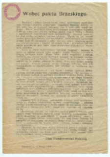 Wobec paktu Brzeskiego. [Inc.:] Bezsilność i obłuda biurokratycznej Austrji, przewrotność hakatystycznych Niemiec i chciwość efemerycznej Ukraińskiej Republiki ludowej podały sobie ręce, by wymierzyć podstępny cios w żywe ciało narodu polskiego [...] : Warszawa, d. 15 lutego 1918 r.