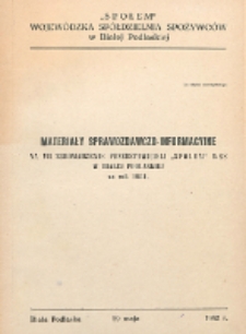 Materiały Sprawozdawczo-Informacyjne na VII Zgromadzenie Przedstawicieli "Społem" PSS w Białej Podlaskiej za rok 1981